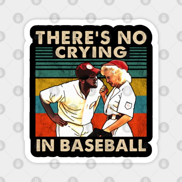 A League Of Their Own There'S No Crying In Baseball Magnet by Ink Lines
