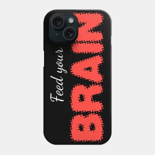 FEED YOUR BRAIN (white) Phone Case