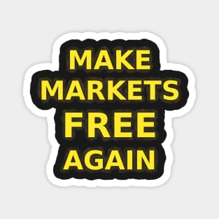 Make Markets Free Again - Ancap colors Magnet