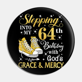 Stepping Into My 64th Birthday With God's Grace & Mercy Bday Pin