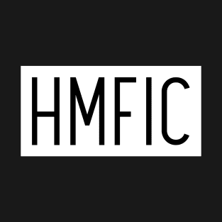 HMFIC-Slang T-Shirt