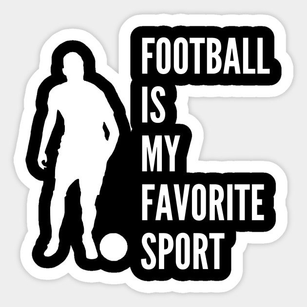 Football Is My Favorite Sport Football Is My Favorite Sport