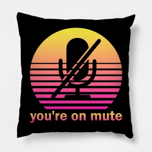 You're on mute Pillow