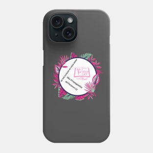 Be The Flower of Your Book, The Protagonist of Purpose Phone Case