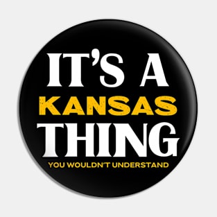 It's a Kansas Thing You Wouldn't Understand Pin