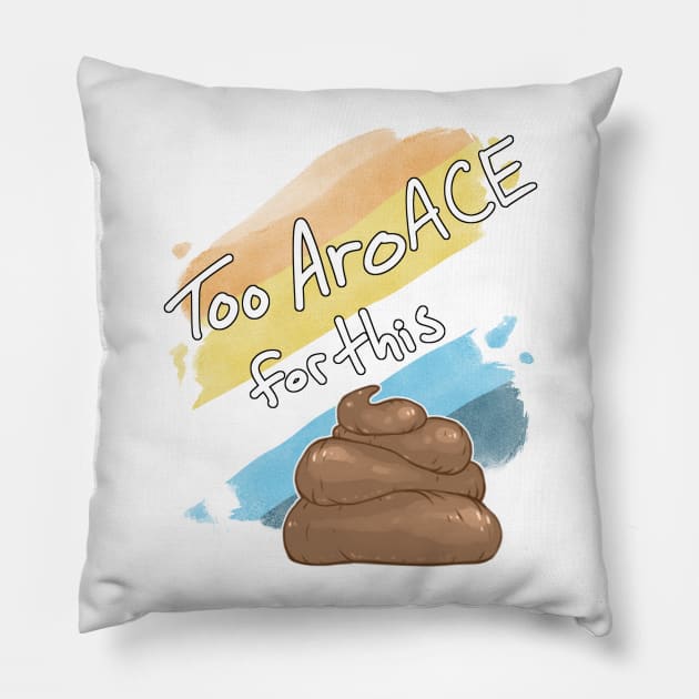 Too AroAce for this Sh*t Pillow by Khelekmir