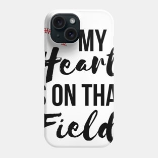 My heart is on that field T-shirt Phone Case