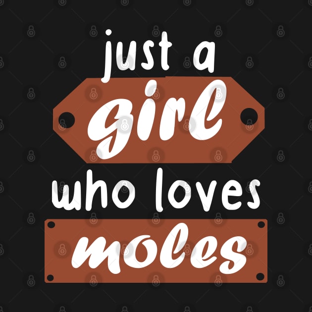 Girls Women Love Mole Design Gifts by FindYourFavouriteDesign