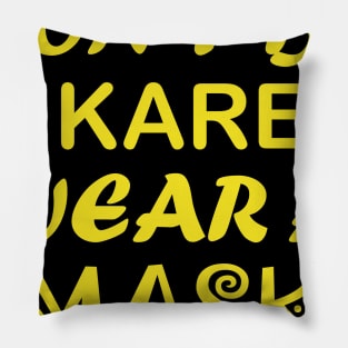 Don't Be A Karen Wear A Mask Pillow