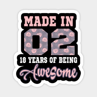 Made in 02..18 years of being awesome..18th birthday gift idea Magnet