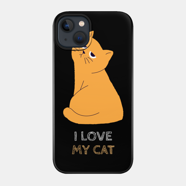 I Love My Cat - I Love My Cat - Phone Case
