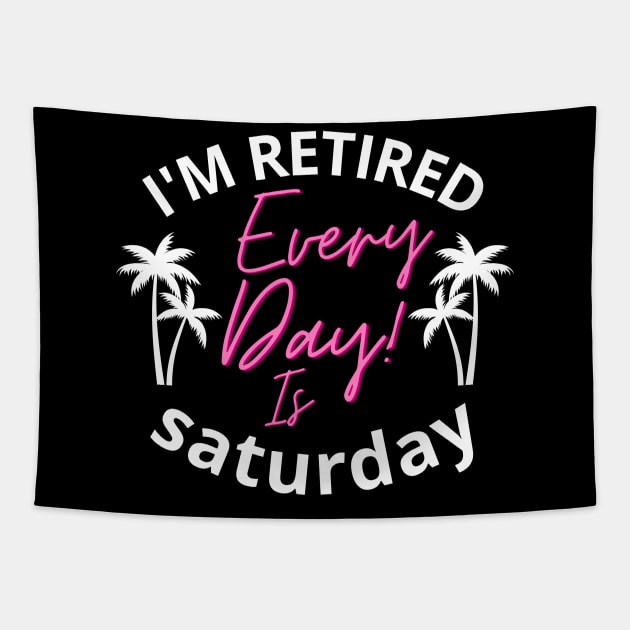 I'm retired every day is saturday father dad Tapestry by CHNSHIRT