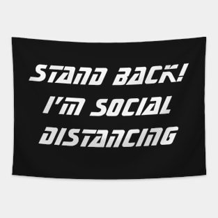 Stand Back! I'm Social Distancing Tapestry