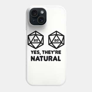 Yes They're Natural D20 Nat20 Phone Case