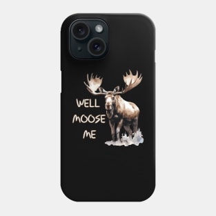 Well Moose Me | Moose Lovers Phone Case