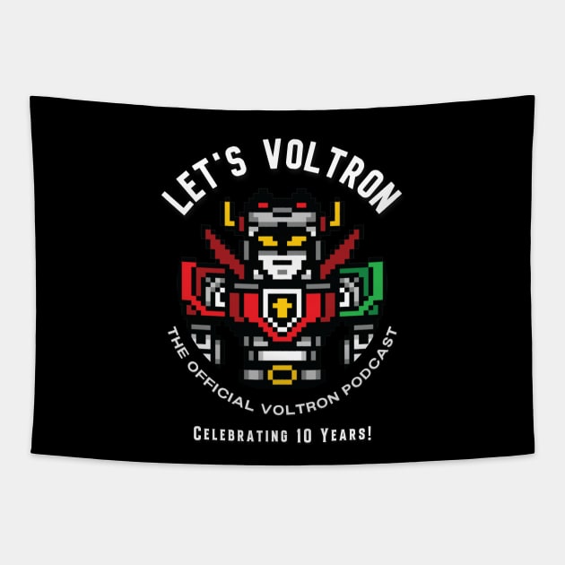 Let's Voltron - 10 Years! Tapestry by Let's Voltron Podcast