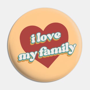 i love my family Pin