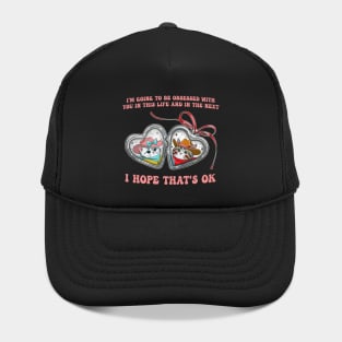 I'm Going To Be Obsessed With You In This Life And In The Next I Hope That's Ok Hat