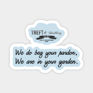 Theft and Shrubbery chant 3 Magnet