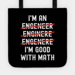 I’m an Engineer I’m Good With Math Tote