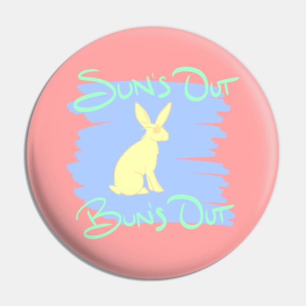 Sun's Out Bun's Out #1 Pin by babygunz47