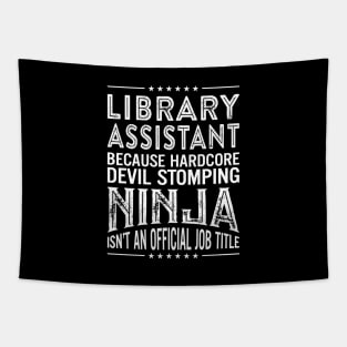 Library assistant Because Hardcore Devil Stomping Ninja Isn't An Official Job Title Tapestry