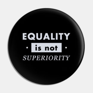 Equality no Superiority Gender Equality Pin