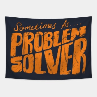 Sometimes as Problem Solver Tapestry