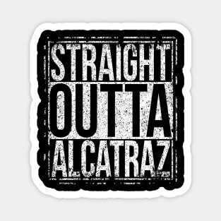 Straight Outta Alcatraz Magnet