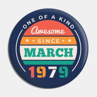 Retro Awesome Since March 1979 Birthday Vintage Bday 1979 Pin