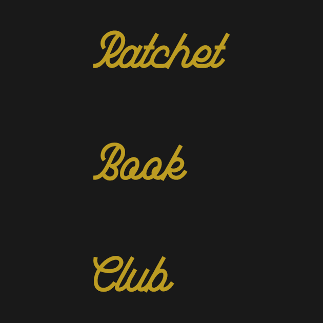 Ratchet Book Club Logo Shirt by Single_Simulcast