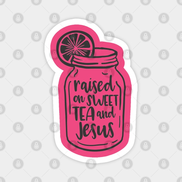 Raised on sweet tea and Jesus Magnet by JakeRhodes