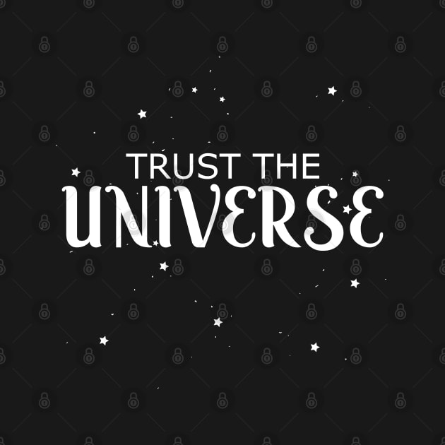 Trust the Universe by KC Happy Shop