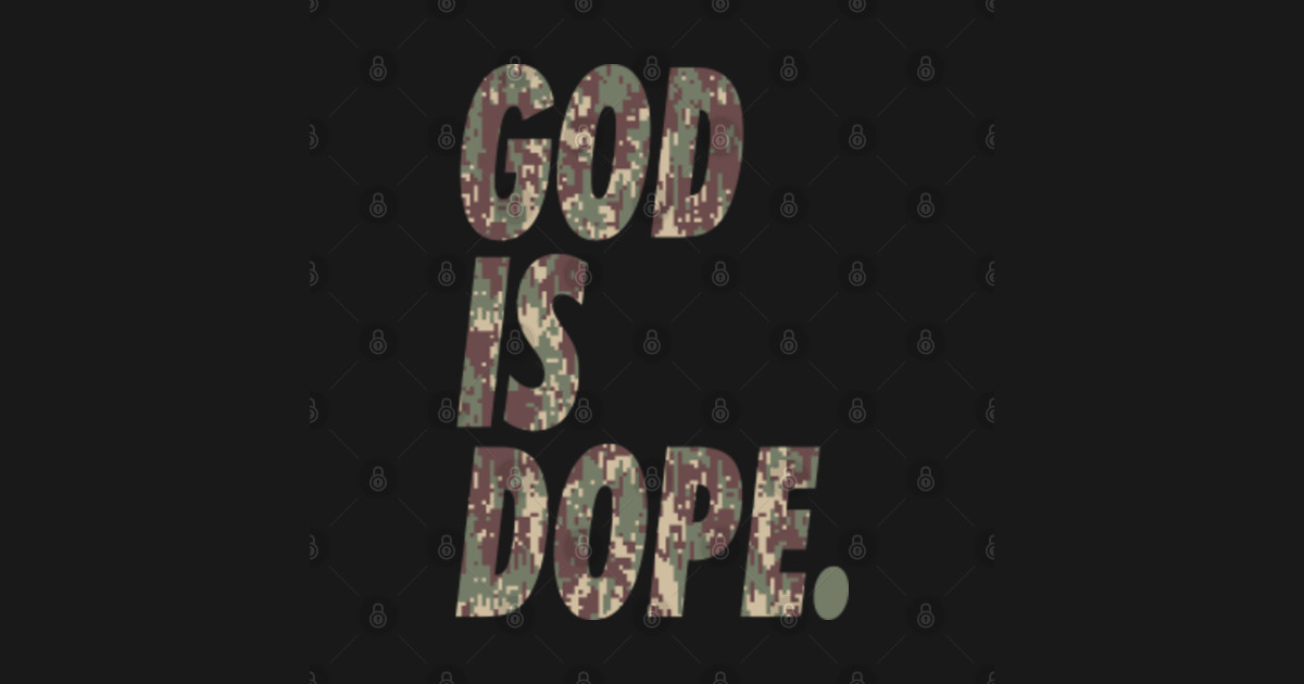 GOD IS DOPE. dcamo God Is Dope Posters and Art Prints TeePublic