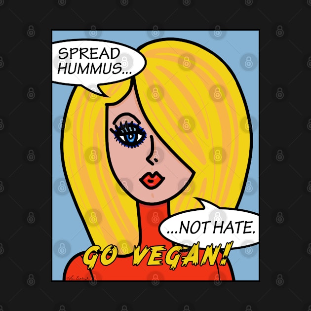 Spread Hummus Not Hate Go Vegan by loeye