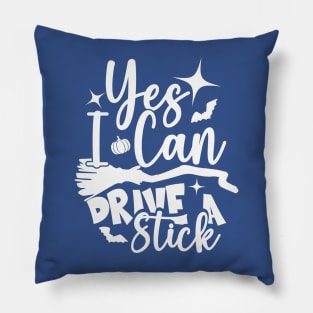 Yes I Can Drive A Stick Pillow