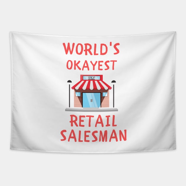 World's okayest retail salesman funny Tapestry by IOANNISSKEVAS