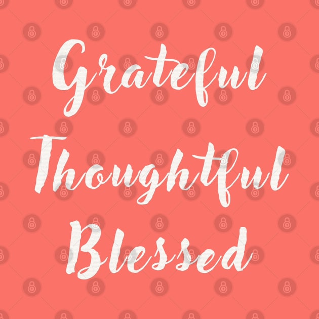 Grateful Thoughtful Blessed by MotoGirl