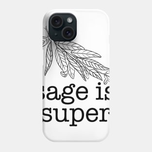 Sage is Super Phone Case