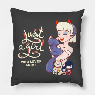 Just a girl who loves anime Pillow