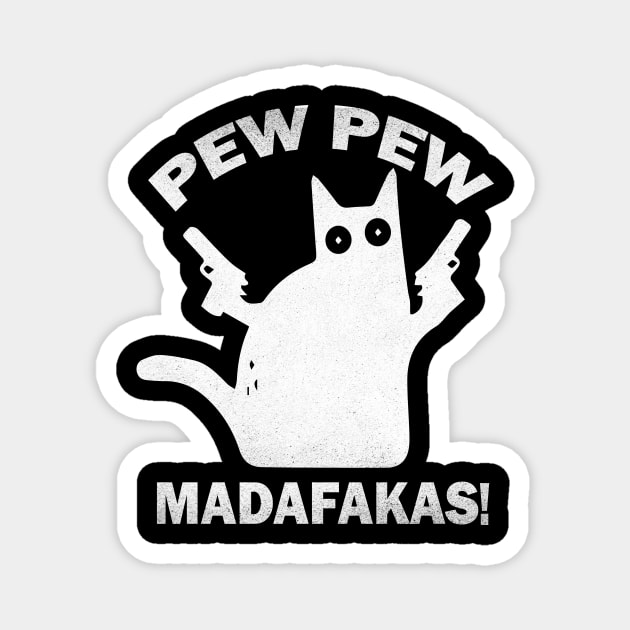 Pew Pew Madafakas Cat Crazy Vintage Funny Cat Owners Cat Lovers Magnet by igybcrew