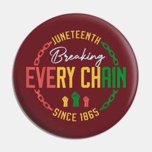 breaking every chain since 1865 women men juneteenth freedom Pin