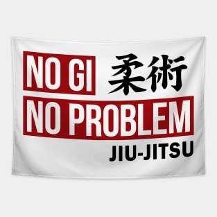 JIU JITSU - NO GI NO PROBLEM Tapestry