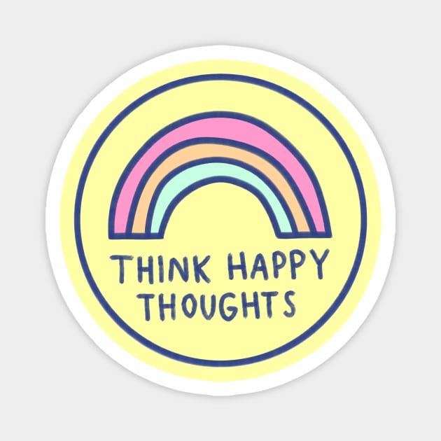 Think Happy Thoughts Magnet by Brittany Hefren