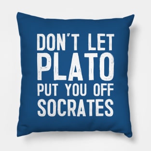 Don't Let Plato Put You Off Socrates Pillow