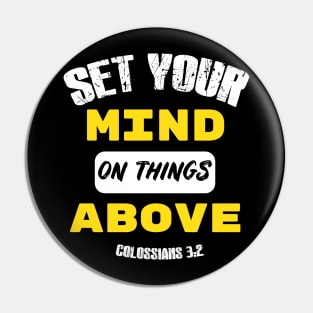 Set your mind on things above Distressed Design Pin