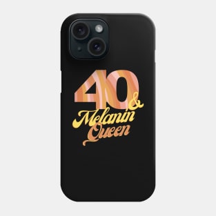 40th birthday woman 40 bday melanin queen Phone Case