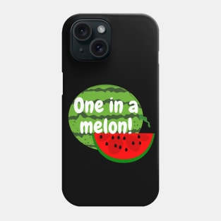 One in a Melon Watermelon Phone Case