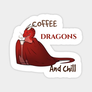 Coffee, Dragons, and Chill Magnet