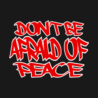 peace - cryptic quote in graffiti T-Shirt